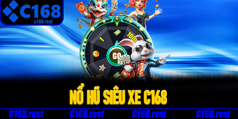 Sức hút đặc biệt của Nổ Hũ Siêu Xe C168