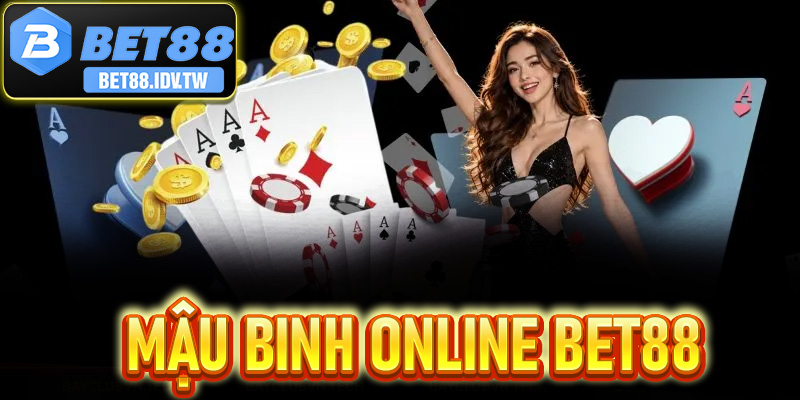 Mậu Binh Online Bet88
